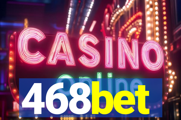 468bet