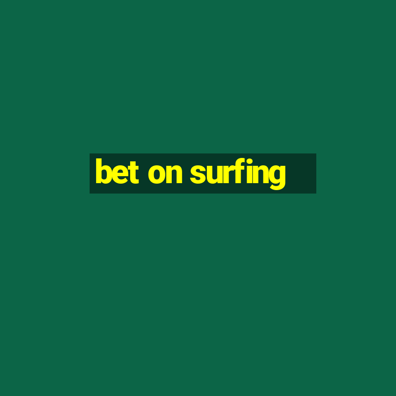 bet on surfing