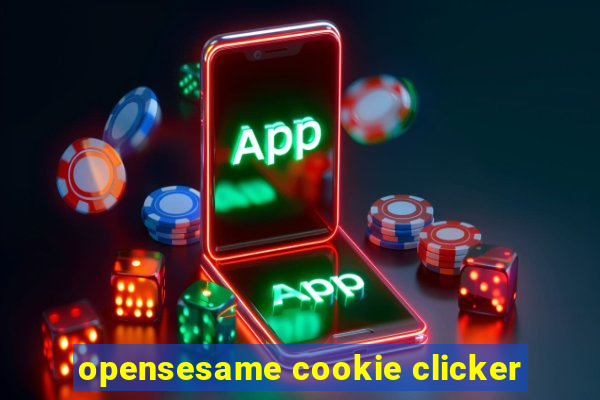 opensesame cookie clicker