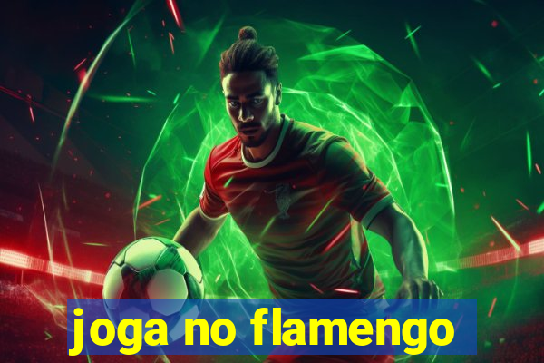 joga no flamengo