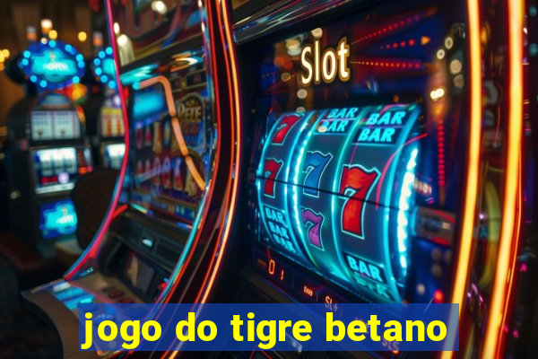 jogo do tigre betano