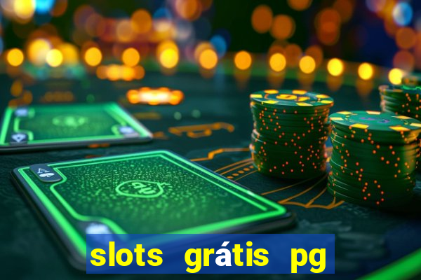 slots grátis pg soft slot demo