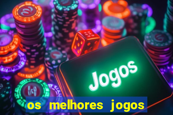 os melhores jogos que pagam dinheiro de verdade