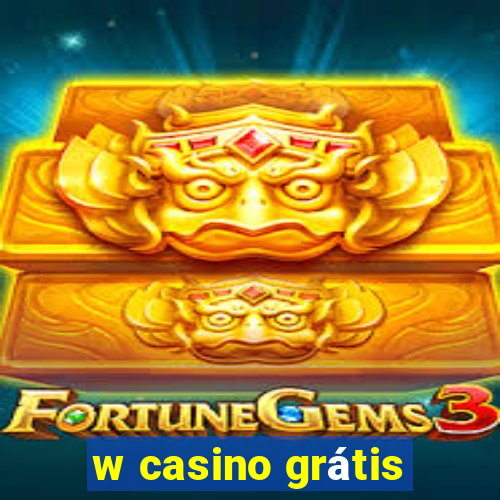 w casino grátis