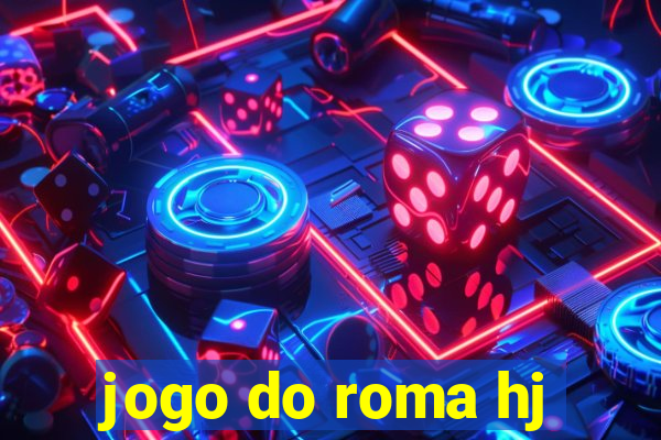 jogo do roma hj