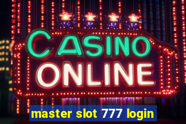 master slot 777 login