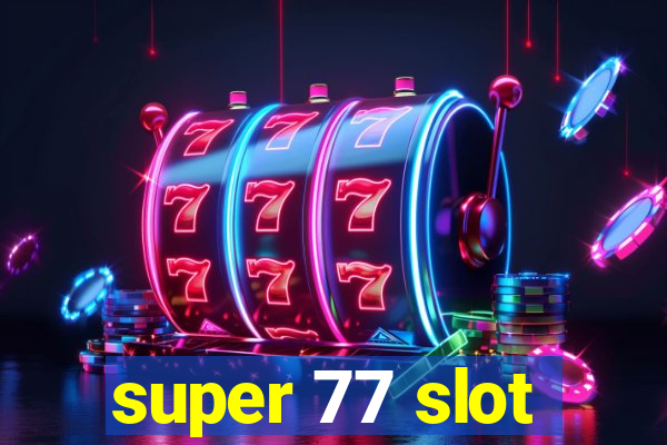 super 77 slot