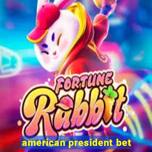 american president bet