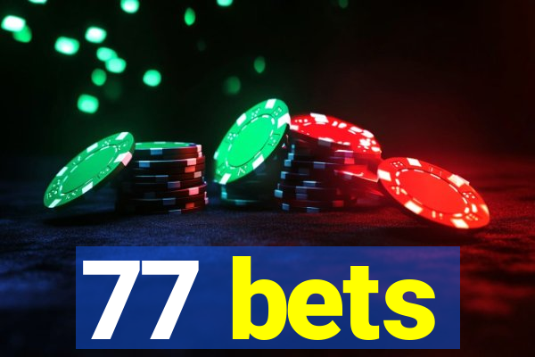 77 bets