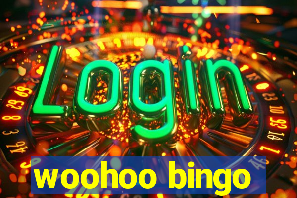 woohoo bingo