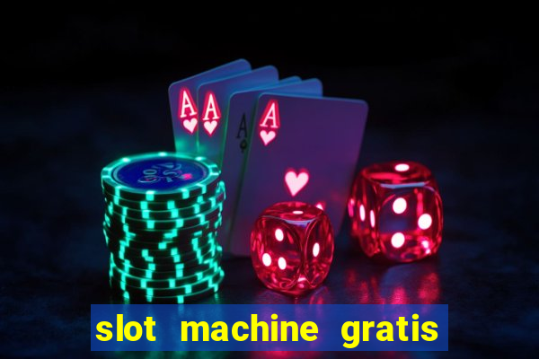 slot machine gratis senza scaricare butterfly