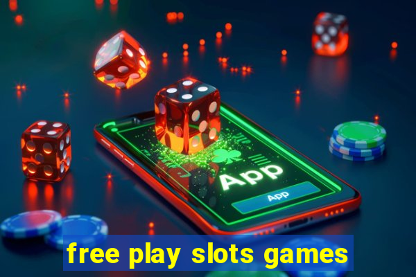 free play slots games