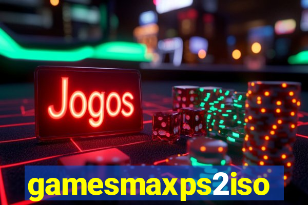 gamesmaxps2iso