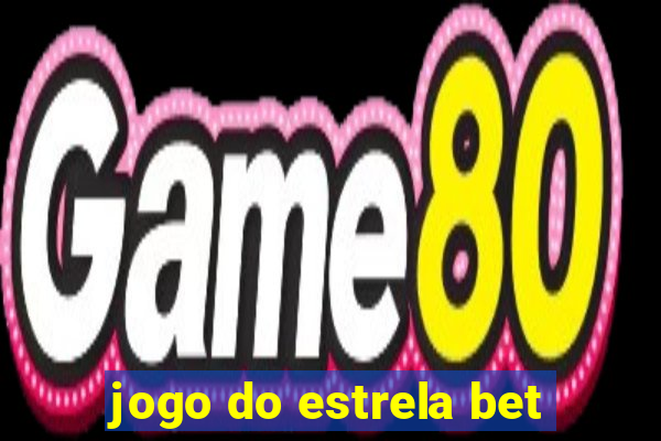 jogo do estrela bet