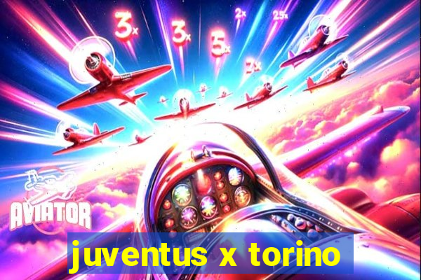 juventus x torino