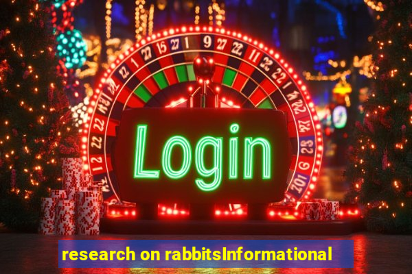 research on rabbitsInformational