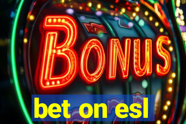 bet on esl