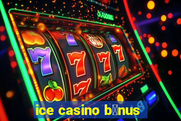 ice casino b么nus