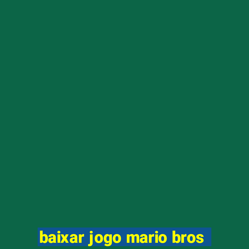 baixar jogo mario bros