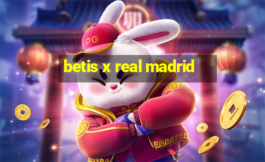 betis x real madrid