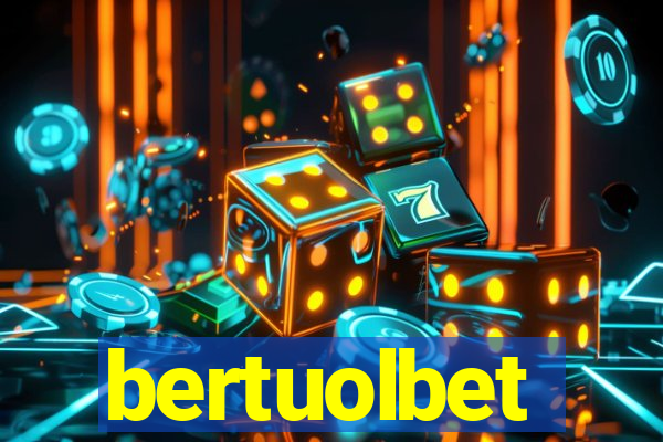 bertuolbet