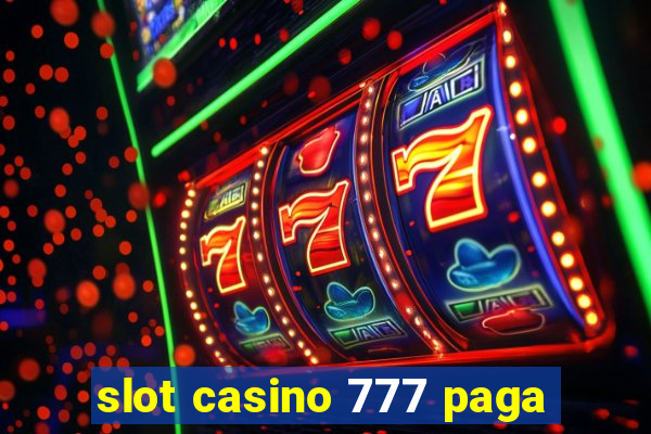 slot casino 777 paga