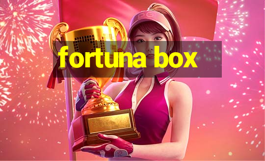 fortuna box