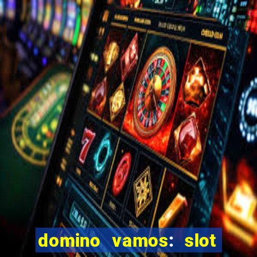 domino vamos: slot crash poker