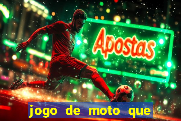 jogo de moto que da grau