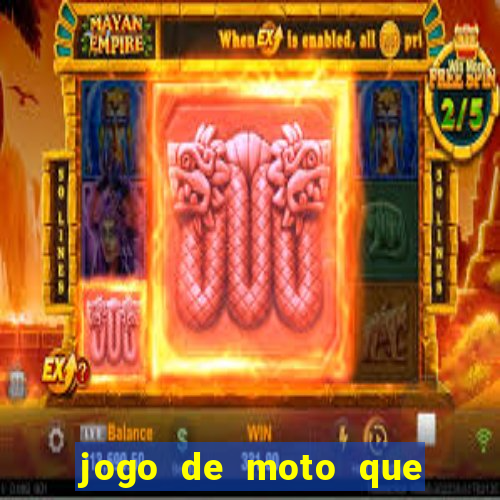 jogo de moto que da grau