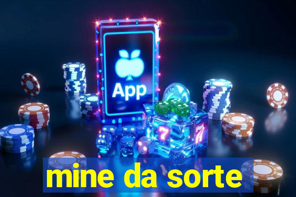 mine da sorte