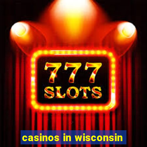 casinos in wisconsin