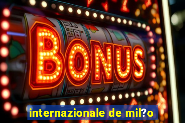 internazionale de mil?o