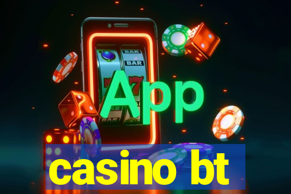 casino bt