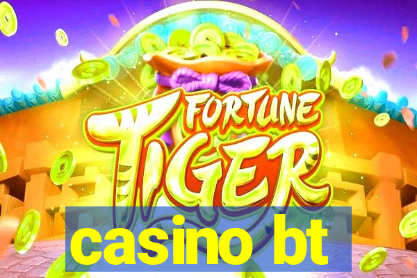 casino bt