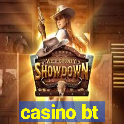 casino bt