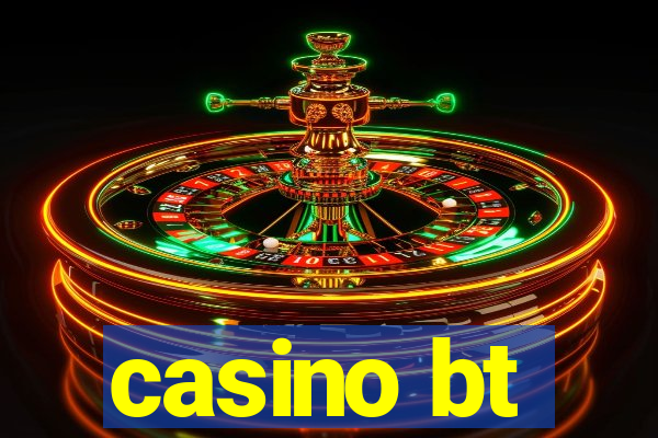 casino bt