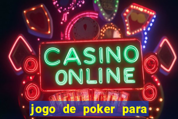 jogo de poker para ganhar dinheiro