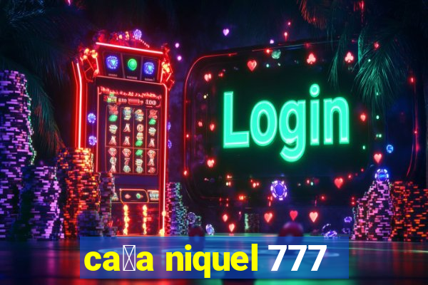 ca莽a niquel 777