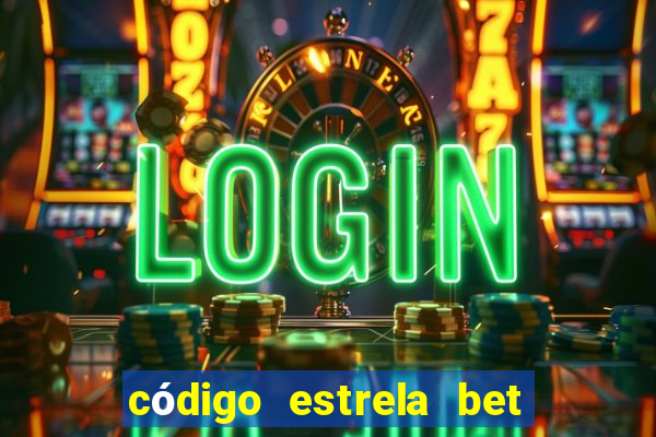 código estrela bet 5 reais