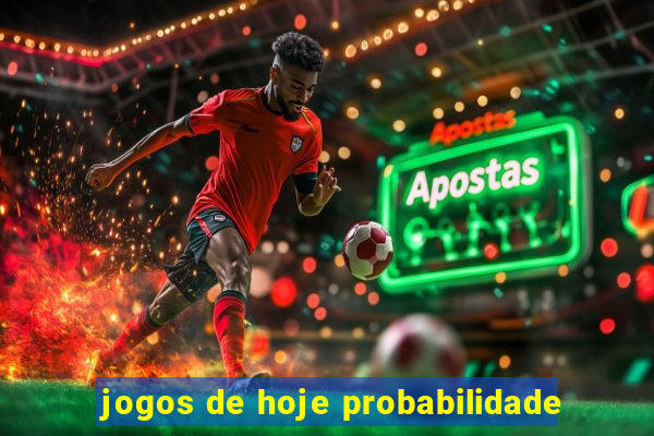 jogos de hoje probabilidade