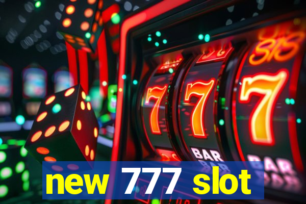 new 777 slot