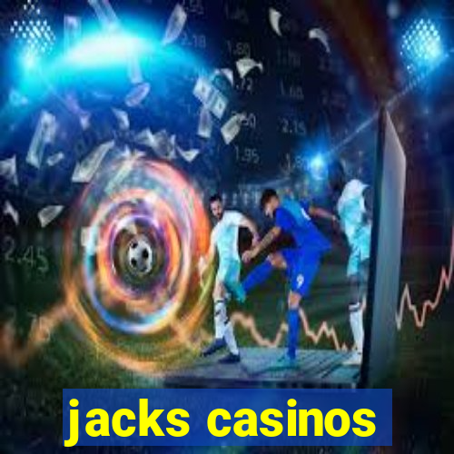 jacks casinos