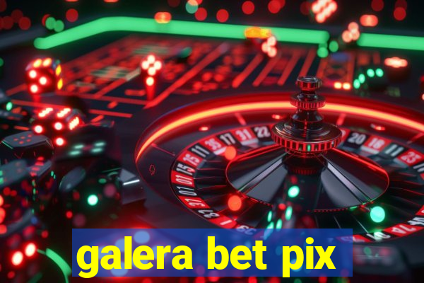 galera bet pix