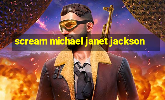 scream michael janet jackson