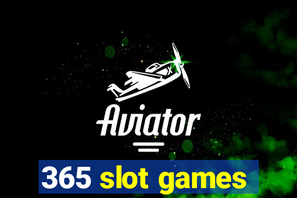 365 slot games