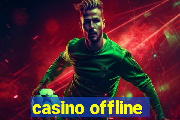 casino offline