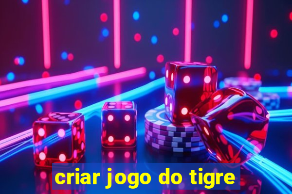 criar jogo do tigre