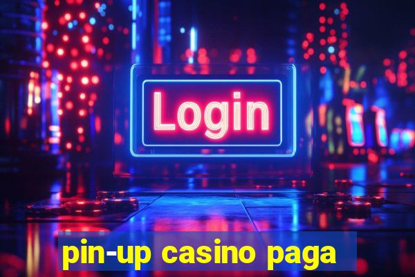 pin-up casino paga