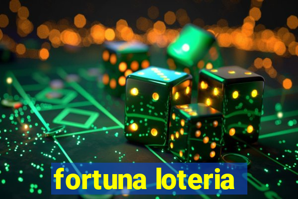 fortuna loteria